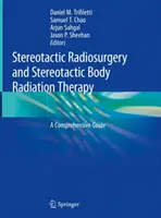 Stereotaktische Radiochirurgie und stereotaktische Körperbestrahlungstherapie: Ein umfassender Leitfaden - Stereotactic Radiosurgery and Stereotactic Body Radiation Therapy: A Comprehensive Guide