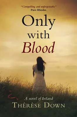 Nur mit Blut: Ein Roman über Irland - Only with Blood: A Novel of Ireland