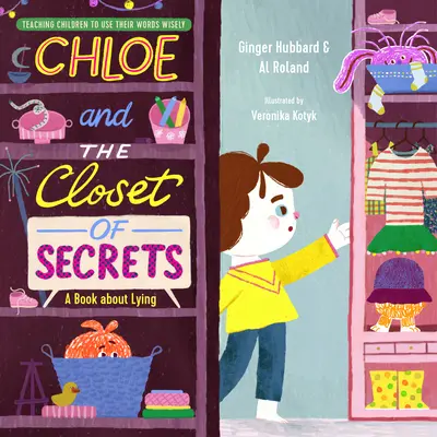 Chloe und der Schrank der Geheimnisse: Ein Buch über das Lügen - Chloe and the Closet of Secrets: A Book about Lying