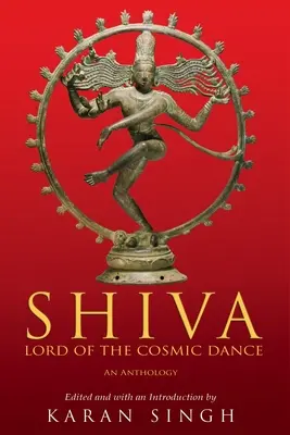 Shiva, Herr des kosmischen Tanzes - Shiva Lord of the Cosmic Dance