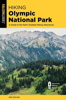 Wandern im Olympic National Park: Ein Führer zu den besten Wanderabenteuern des Parks - Hiking Olympic National Park: A Guide to the Park's Greatest Hiking Adventures