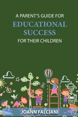 Ein Leitfaden für Eltern zum Bildungserfolg ihrer Kinder - A Parent's Guide for Educational Success for Their Children