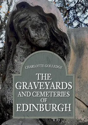 Die Friedhöfe und Friedhöfe von Edinburgh - The Graveyards and Cemeteries of Edinburgh