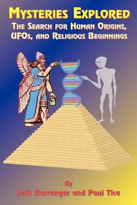 Erforschte Geheimnisse: Die Suche nach menschlichen Ursprüngen, UFOs und religiösen Anfängen - Mysteries Explored: The Search for Human Origins, UFOs, and Religious Beginnings