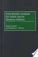 Kosten-Nutzen-Analyse für Entscheidungsträger im öffentlichen Sektor - Cost-Benefit Analysis for Public Sector Decision Makers