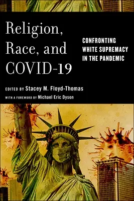 Religion, Ethnie und Covid-19: Die Konfrontation mit der weißen Vorherrschaft in der Pandemie - Religion, Race, and Covid-19: Confronting White Supremacy in the Pandemic