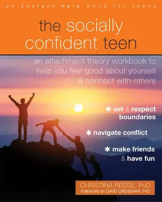 Der sozial selbstbewusste Teenager: Ein Arbeitsbuch zur Bindungstheorie, das Ihnen hilft, sich selbst gut zu fühlen und mit anderen in Kontakt zu treten - The Socially Confident Teen: An Attachment Theory Workbook to Help You Feel Good about Yourself and Connect with Others