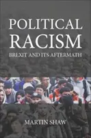 Politischer Rassismus: Der Brexit und seine Folgen (Shaw Martin (Universität Sussex)) - Political Racism: Brexit and Its Aftermath (Shaw Martin (University of Sussex))