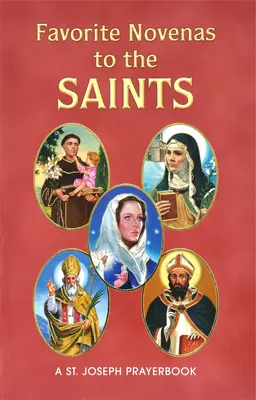 Beliebte Novenen zu den Heiligen: Zusammengestellt für das private Gebet an den Festen der Heiligen mit einer kurzen hilfreichen Meditation vor jeder Novene - Favorite Novenas to the Saints: Arranged for Private Prayer on the Feasts of the Saints with a Short Helpful Meditation Before Each Novena