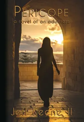 Perikope: Roman einer erwachsenen Frau - Pericope: a novel of an adultress