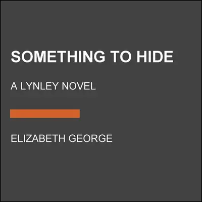 Etwas zu verbergen: Ein Lynley-Roman - Something to Hide: A Lynley Novel