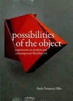 Die Möglichkeiten des Objekts - Experimente in der modernen und zeitgenössischen brasilianischen Kunst - Possibilities of the Object - Experiments in Modern and Contemporary Brazilian Art