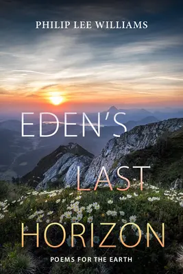 Eden's Last Horizon: Gedichte für die Erde - Eden's Last Horizon: Poems for the Earth