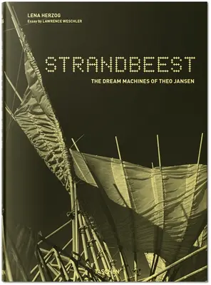 Lena Herzog. Strandbeest. Die Traummaschinen von Theo Jansen - Lena Herzog. Strandbeest. the Dream Machines of Theo Jansen