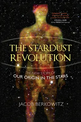 Die Stardust-Revolution: Die neue Geschichte unserer Herkunft aus den Sternen, überarbeitete Ausgabe - The Stardust Revolution: The New Story of Our Origin in the Stars, Revised Edition