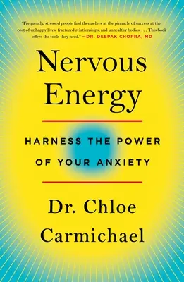 Nervöse Energie: Nutzen Sie die Kraft Ihrer Ängste - Nervous Energy: Harness the Power of Your Anxiety