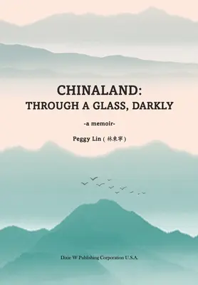 Chinaland: Durch ein dunkles Glas - Chinaland: Through a glass, darkly