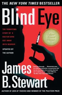 Blindes Auge: Die erschreckend wahre Geschichte eines Arztes, der mit Mord davonkam - Blind Eye: The Terrifying True Story of a Doctor Who Got Away with Murder