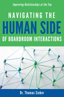 Die menschliche Seite der Interaktion in Vorstandsetagen: Bessere Beziehungen an der Spitze - Navigating the Human Side of Boardroom Interactions: Improving Relationships at the Top