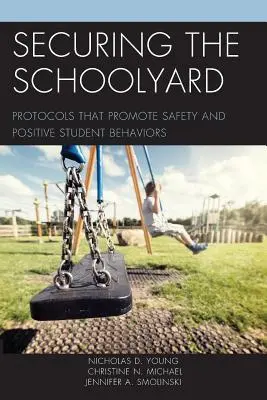 Sicherung des Schulhofs: Protokolle zur Förderung von Sicherheit und positivem Schülerverhalten - Securing the Schoolyard: Protocols That Promote Safety and Positive Student Behaviors