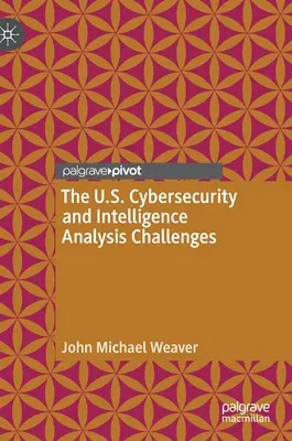 Die Herausforderungen der USA im Bereich der Cybersicherheit und der nachrichtendienstlichen Analyse - The U.S. Cybersecurity and Intelligence Analysis Challenges