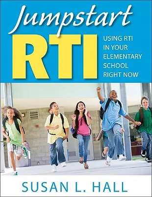 Jumpstart Rti: Rti in Ihrer Grundschule sofort einsetzen - Jumpstart Rti: Using Rti in Your Elementary School Right Now