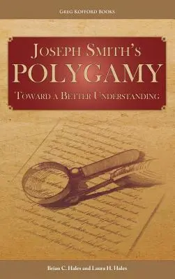 Joseph Smiths Polygamie: Auf dem Weg zu einem besseren Verständnis - Joseph Smith's Polygamy: Toward a Better Understanding