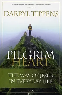 Das pilgernde Herz: Der Weg Jesu im alltäglichen Leben - Pilgrim Heart: The Way of Jesus in Everyday Life