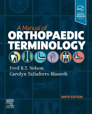 Handbuch der orthopädischen Terminologie (Nelson Fred R. T. MD FAAOS (Emeritus Orthopaedics Henry Ford Hospital Detroit Michigan)) - Manual of Orthopaedic Terminology (Nelson Fred R. T. MD FAAOS (Emeritus Orthopaedics Henry Ford Hospital Detroit Michigan))