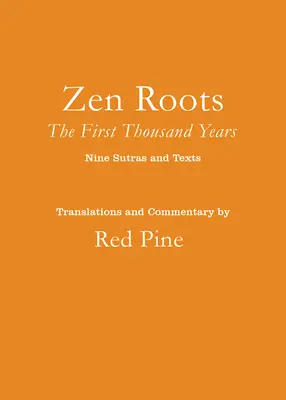 Zen-Wurzeln: Die ersten Tausend Jahre - Zen Roots: The First Thousand Years