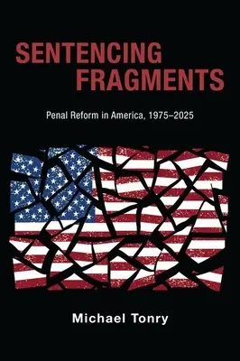 Fragmente der Verurteilung: Strafrechtsreform in Amerika, 1975-2025 - Sentencing Fragments: Penal Reform in America, 1975-2025