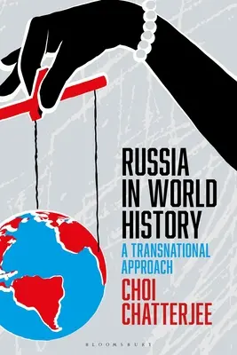 Russland in der Weltgeschichte: Eine transnationale Annäherung - Russia in World History: A Transnational Approach