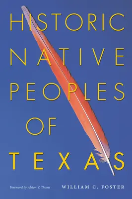 Historische Ureinwohner von Texas - Historic Native Peoples of Texas