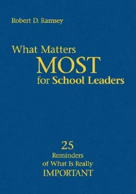 Was für Schulleiter am wichtigsten ist: 25 Erinnerungen an das, was wirklich wichtig ist - What Matters Most for School Leaders: 25 Reminders of What Is Really Important