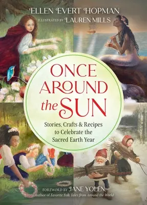 Einmal um die Sonne: Geschichten, Kunsthandwerk und Rezepte zur Feier des heiligen Jahres der Erde - Once Around the Sun: Stories, Crafts, and Recipes to Celebrate the Sacred Earth Year