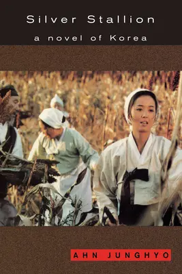 Silberner Hengst: Ein Roman über Korea - Silver Stallion: A Novel of Korea