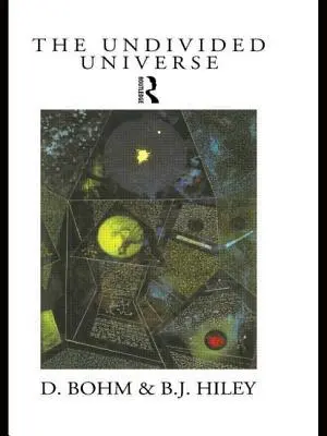 Das ungeteilte Universum: Eine ontologische Interpretation der Quantentheorie - The Undivided Universe: An Ontological Interpretation of Quantum Theory