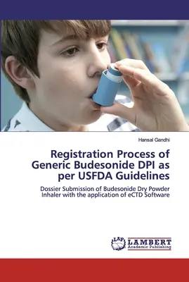 Registrierungsprozess für generisches Budesonid DPI gemäß den USFDA-Richtlinien - Registration Process of Generic Budesonide DPI as per USFDA Guidelines