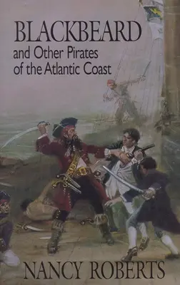 Blackbeard und andere Piraten der Atlantikküste - Blackbeard and Other Pirates of the Atlantic Coast