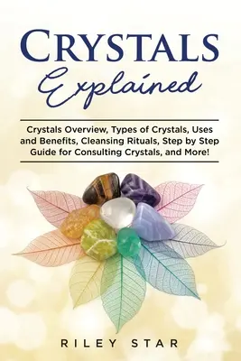 Kristalle erklärt: Crystals Explained - Crystals Explained