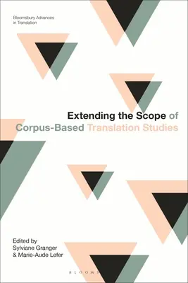 Erweiterung des Anwendungsbereichs der korpusbasierten Übersetzungsstudien - Extending the Scope of Corpus-Based Translation Studies