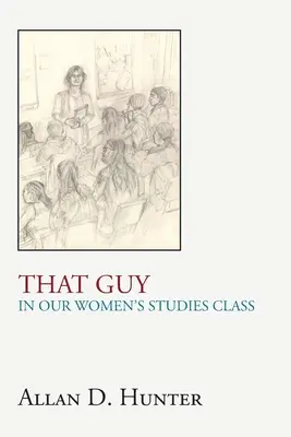 Der Typ aus unserem Frauenstudienkurs - That Guy in Our Women's Studies Class