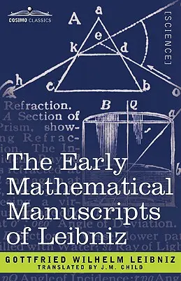 Die frühen mathematischen Manuskripte von Leibniz - The Early Mathematical Manuscripts of Leibniz