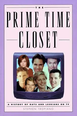 Der Prime Time Closet: Eine Geschichte der Schwulen und Lesben im Fernsehen - The Prime Time Closet: A History of Gays and Lesbians on TV