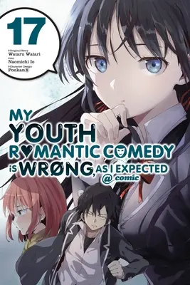 Meine Jugend Romantische Komödie Ist Falsch, wie Ich Erwartet @ Comic, Band 17 (Manga) - My Youth Romantic Comedy Is Wrong, as I Expected @ Comic, Vol. 17 (Manga)