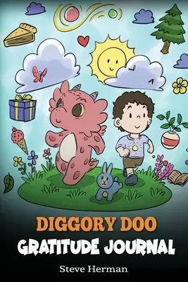 Diggory Doo-Dankbarkeits-Tagebuch: Ein Tagebuch für Kinder zum Üben von Dankbarkeit, Wertschätzung und Dankbarkeit - Diggory Doo Gratitude Journal: A Journal For Kids To Practice Gratitude, Appreciation, and Thankfulness