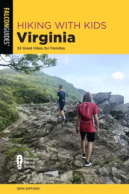 Wandern mit Kindern Virginia: 52 tolle Wanderungen für Familien - Hiking with Kids Virginia: 52 Great Hikes for Families