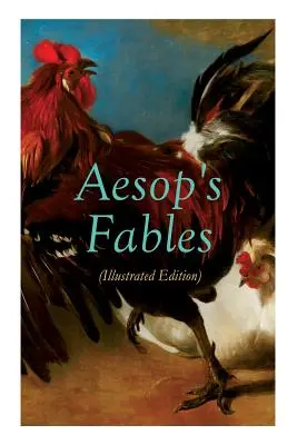 DIE Fabeln des Äsop (illustrierte Ausgabe): Erstaunliche Tiergeschichten für kleine Kinder - THE Aesop's Fables (Illustrated Edition): Amazing Animal Tales for Little Children