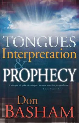 Zungenrede, Auslegung und Prophetie - Tongues, Interpretation and Prophecy