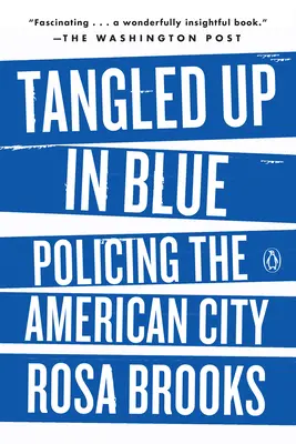Tangled Up in Blue: Die Polizei in der amerikanischen Stadt - Tangled Up in Blue: Policing the American City